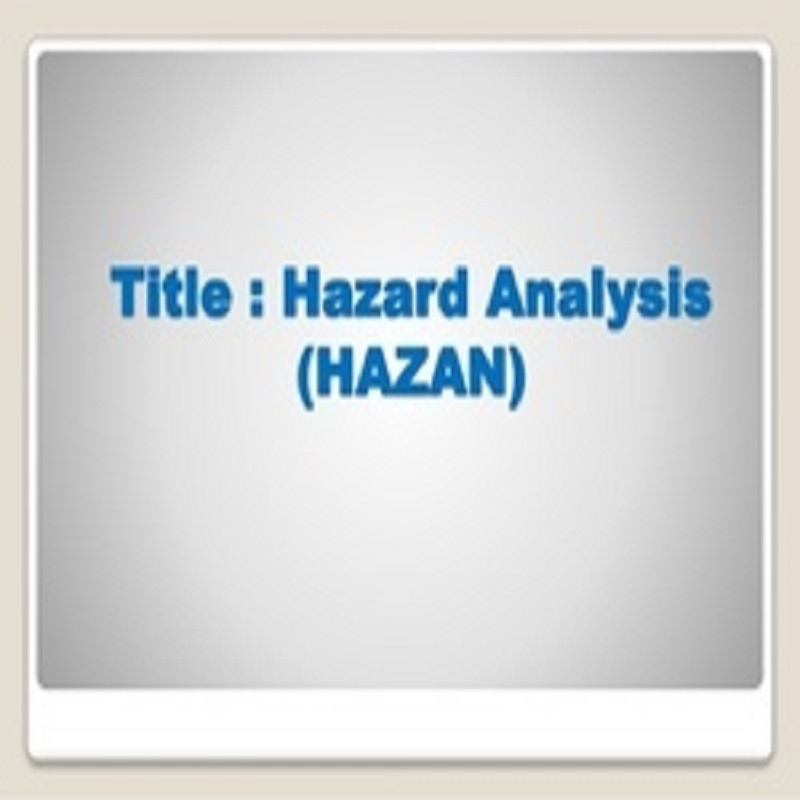 Hazard Analysis (HAZAN) & Reliability Study
